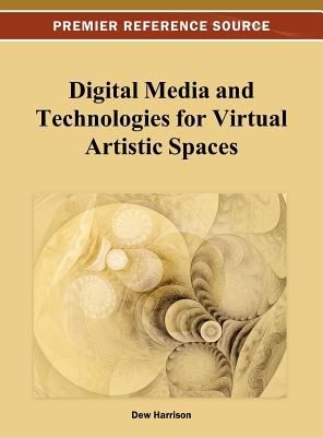 Digital Media And Technologies For Virtual Artistic Spaces