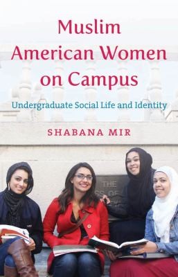 Muslim American Women On Campus Undergraduate Social Life And Identity