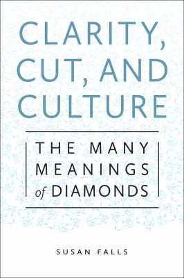 Clarity Cut And Culture The Many Meanings Of Diamonds