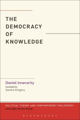 The Democracy of Knowledge Political Theory and Contemporary Philosophy