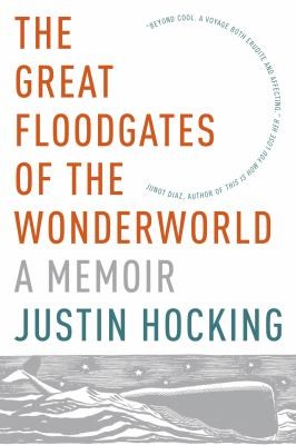 The Great Floodgates Of The Wonderworld A Memoir
