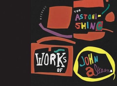 Astonishing Works Of John Altoon