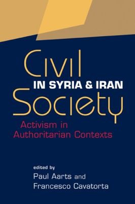 Civil Society In Syria And Iran Activism In Authoritarian Contexts