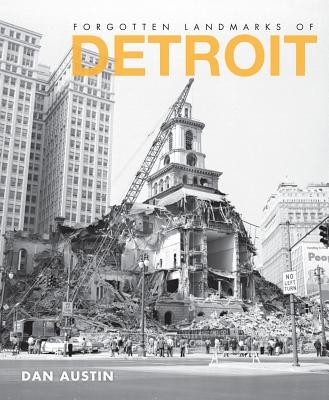 Forgotten Landmarks Of Detroit