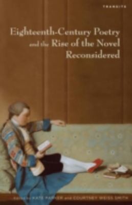 Eighteenthcentury Poetry And The Rise Of The Novel Reconsidered