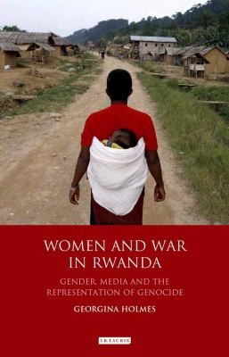 Women and War in Rwanda
            
                International Library of African Studies
