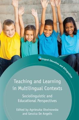Teaching And Learning In Multilingual Contexts Sociolinguistic And Educational Perspectives
