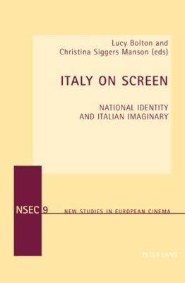 Italy On Screen National Identity And Italian Imaginary