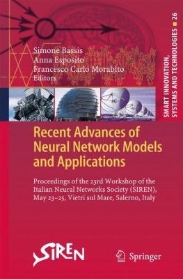 Recent Advances Of Neural Networks Models And Applications Proceedings Of The 23rd Workshop Of The Italian Neural Networks Society Siren May 2325 Vietri Sul Mare Salerno Italy