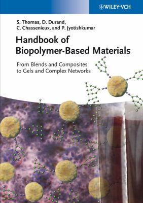 Handbook Of Biopolymerbased Materials From Blends And Composites To Gels And Complex Networks