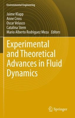 Experimental And Theoretical Advances In Fluid Dynamics
