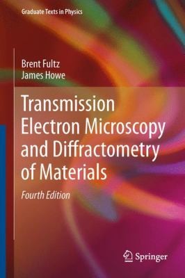 Transmission Electron Microscopy and Diffractometry of Materials
            
                Graduate Texts in Physics