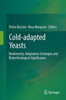 Coldadapted Yeasts Biodiversity Adaptation Strategies And Biotechnological Significance