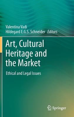 Art Cultural Heritage And The Market Ethical And Legal Issues
