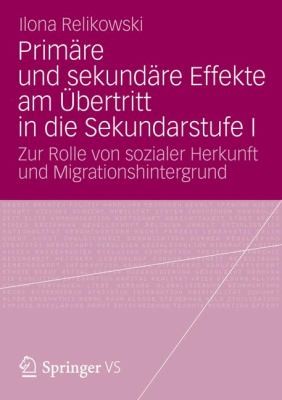 Primre Und Sekundre Effekte Am Bertritt In Die Sekundarstufe I Zur Rolle Von Sozialer Herkunft Und Migrationshintergrund