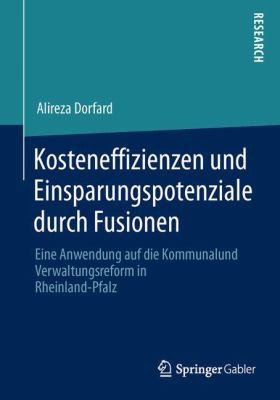 Kosteneffizienzen Und Einsparungspotenziale Durch Fusionen Eine Anwendung Auf Die Kommunal Und Verwaltungsreform In Rheinlandpfalz
