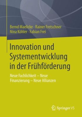 Innovation Und Systementwicklung In Der Frhfrderung Neue Fachlichkeit Neue Finanzierung Neue Allianzen