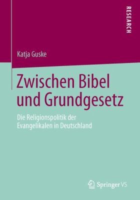 Zwischen Bibel Und Grundgesetz Die Religionspolitik Der Evangelikalen In Deutschland