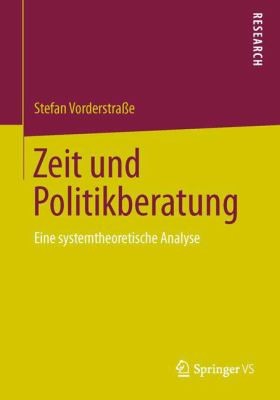 Zeit Und Politikberatung Eine Systemtheoretische Analyse