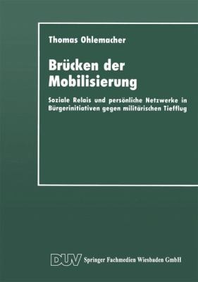 Brcken Der Mobilisierung Soziale Relais Und Persnliche Netzwerke In Brgerinitiativen Gegen Militrischen Tiefflug