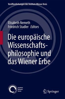 Die Europaische Wissenschaftsphilosophie Und Das Wiener Erbe
            
                Veroffentlichungen Des Instituts Wiener Kreis