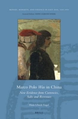 Marco Polo Was In China New Evidence From Currencies Salts And Revenues