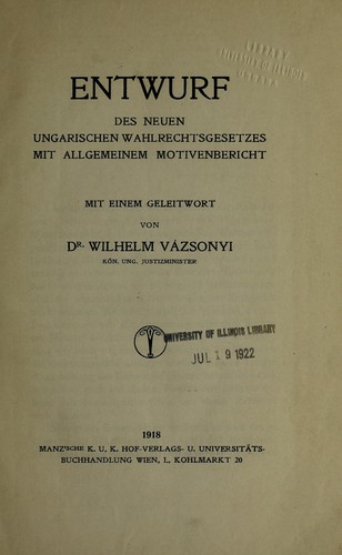 Entwurf des neuen ungarischen wahlrechtsgesetzes mit allgemeinem motivenbericht ...