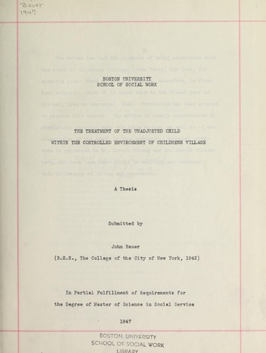 The treatment of the unadjusted child within the controlled environment of Children's Village