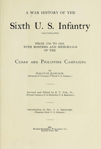 A war history of the Sixth U.S. Infantry (illustrated) from 1798 to 1903