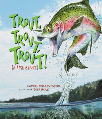 Trout, Trout, Trout