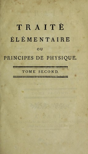 Trait©♭ ©♭l©♭mentaire, ou principes de physique. Fond©♭s sur les connoissances les plus certaines, tant anciennes que modernes, & confirm©♭s par l'exp©♭rience