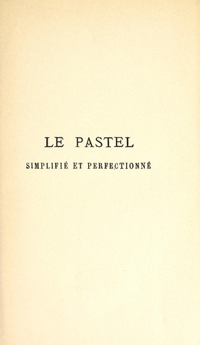 Le pastel, simplifié et perfectionné