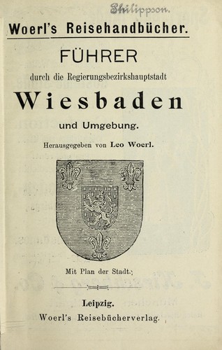Illustrierter fu hrer durch die regierungsbegirkshauptstadt Wiesbaden und umbegung