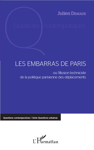 Les embarras de Paris, ou l'illusion techniciste de la politique parisienne des déplacements