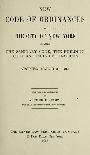 New code of ordinances of the city of New York, including the sanitary code
