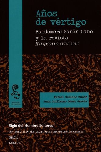 Años de vértigo : Baldomero Sanín Cano y la revista Hispania (1912 -1916)
