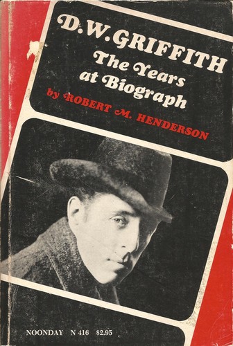 D. W. Griffith: the years at Biograph