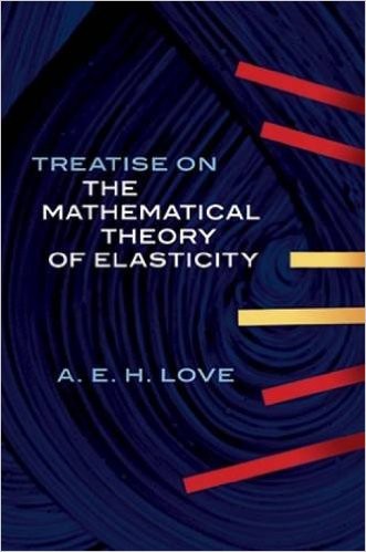 Treatise on the Mathematical Theory of Elasticity