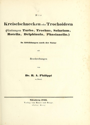 Die Kreiselschnecken oder Trochoideen (Gattungen Turbo, Trochus, Solarium, Rotella, Delphinula, Phasianella)