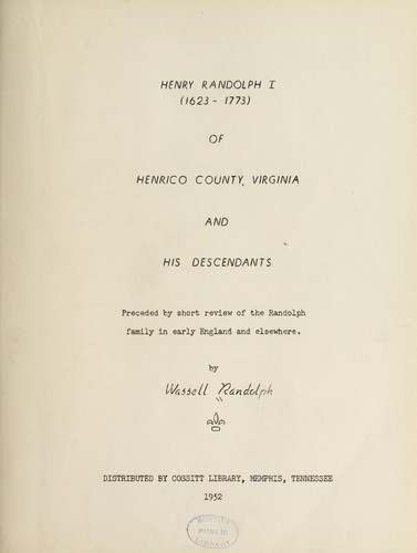 Henry Randolph I, 1623-1773 [sic] of Henrico County, Virginia, and his descendants