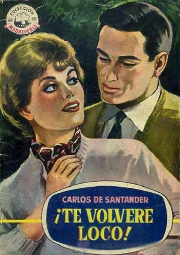 ¡Te volveré loco!