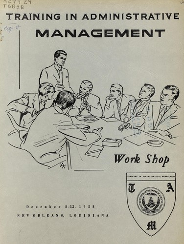 Training in Administrative Management Work Shop, December 8-12, 1958, New Orleans, Louisiana