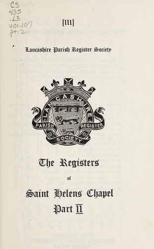 The registers of Saint Helens Chapel in the parish of Prescot