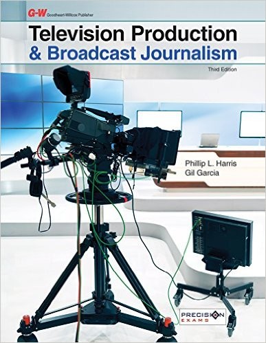 Television Production & Broadcast Journalism (3rd edition)