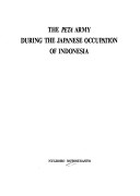 The Peta Army During the Japanese Occupation of Indonesia