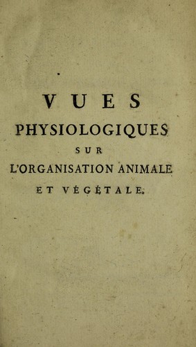 Vues physiologiques sur l'organisation animale et v©♭g©♭tale