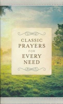 Classic Prayers for Every Need