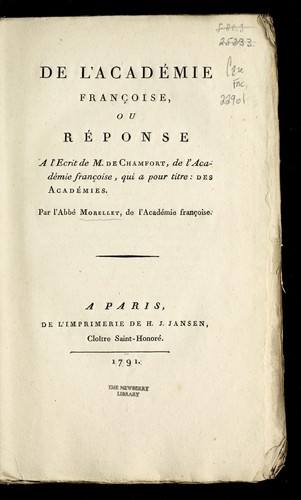 De l'Acade mie franc ʹoise, ou, Re ponse a l'ecrit de M. de Chamfort, de l'Acade mie franc ʹoise, qui a pour titre, Des acade mies