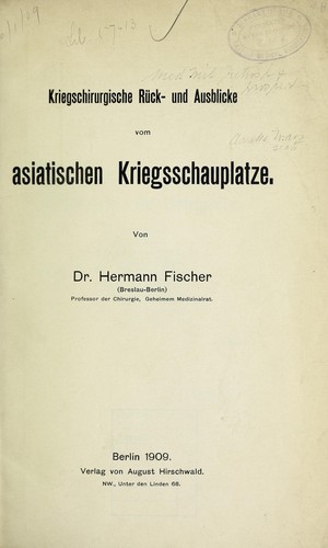 Kriegschirurgische R©ơck- und Ausblicke vom asiatischen Kriegsschauplatze