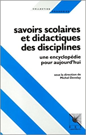 Savoirs scolaires et didactiques des disciplines